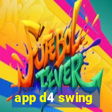 app d4 swing